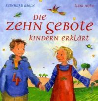 Die zehn Gebote Kindern erklärt