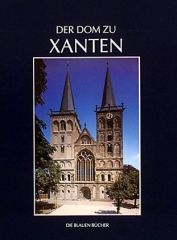 Der Dom zu Xanten und seine Kunstschätze