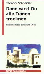 Dann wirst Du alle Tränen trocknen