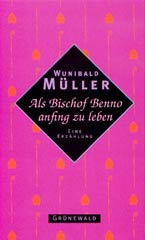 Als Bischof Benno anfing zu leben