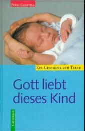 Gott liebt dieses Kind