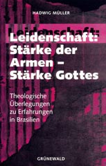 Leidenschaft: Stärke der Armen - Stärke Gottes