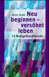 Neu beginnen - versöhnt leben