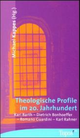 Theologische Profile im 20. Jahrhundert