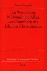 Das Wort Gottes in Liturgie und Alltag der Gemeinden des Johannes Chrysostomus