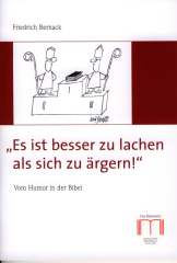 „Es ist besser zu lachen als sich zu ärgern!“