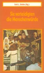Sie verteidigten die Menschenwürde