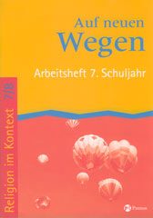 Auf neuen Wegen – Arbeitsheft 7. Schuljahr