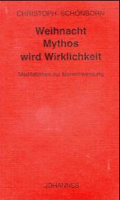Weihnacht – Mythos wird Wirklichkeit