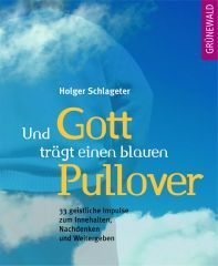 Und Gott trägt einen blauen Pullover