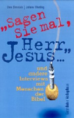 Sagen Sie mal, Herr Jesus ...