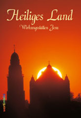 Heiliges Land - Wirkungsstätten Jesu