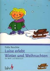 Luise erlebt Winter und Weihnachten
