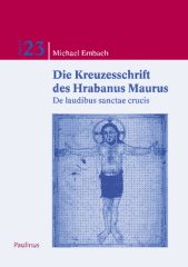 Die Kreuzesschrift des Hrabanus Maurus „De laudibus sanctae crucis“