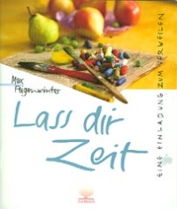 Lass dir Zeit