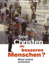 Sind Christen die besseren Menschen?