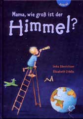 Mama, wie groß ist der Himmel?