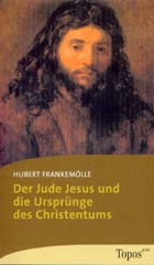 Der Jude Jesus und die Ursprünge des Christentums