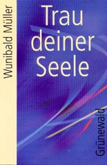 Trau deiner Seele