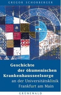 Geschichte der ökumenischen Krankenhausseelsorge an der Universitätsklinik Fran