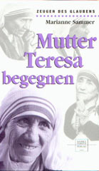 Mutter Teresa begegnen