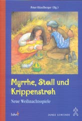 Myrrhe, Stall und Krippenstroh