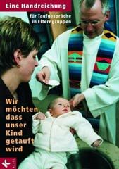 Wir möchten, dass unser Kind getauft wird