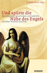 Und spürte die Nähe des Engels
