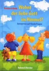 Wohnt der liebe Gott im Himmel?