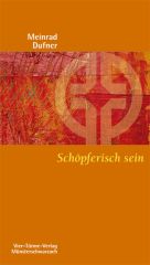 Schöpferisch sein