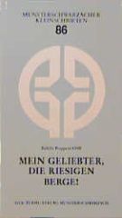 Mein Geliebter, die riesigen Berge!