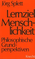 Lernziel Menschlichkeit