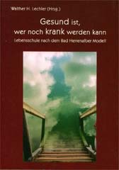 Gesund ist, wer noch krank werden kann