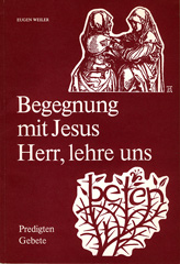Begegnung mit Jesus – Herr, lehre uns beten