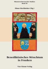 Benediktinisches Mönchtum in Franken vom 12. bis 17. Jahrhundert