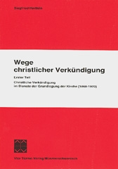 Christliche Verkündigung im Dienste der Grundlegung der Kirche (1860-1920)