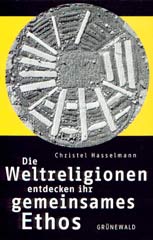 Die Weltreligionen entdecken ihr gemeinsames Ethos