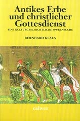 Antikes Erbe und christlicher Gottesdienst