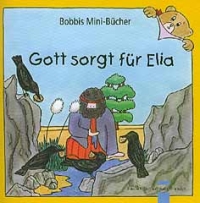 Gott sorgt für Elia