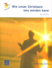 Wie unser Christsein neu werden kann