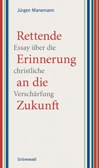 Rettende Erinnerung an die Zukunft