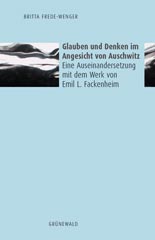 Glauben und Denken im Angesicht von Auschwitz