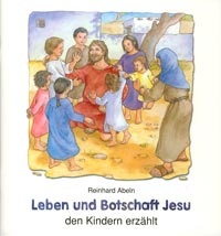 Leben und Botschaft Jesu den Kindern erzählt