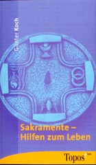 Sakramente – Hilfen zum Leben