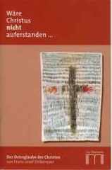 Wäre Christus nicht auferstanden ...