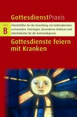 Gottesdienste feiern mit Kranken