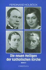 Die neuen Heiligen der katholischen Kirche – Band 3