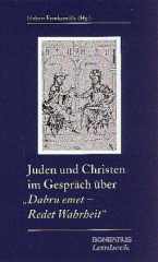 Juden und Christen im Gespräch über „Dabru Emet - Redet Wahrheit“