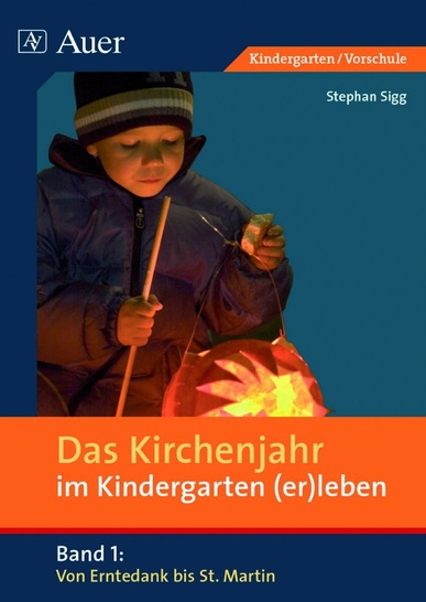 Das Kirchenjahr im Kindergarten (er)leben