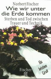 Wie wir unter die Erde kommen